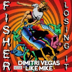 Fisher - Losing It (Dimitri Vegas & Like Mike Remix)
