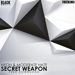 NEOH & MODERATE HATE - Secret Weapon (Original Mix) [FREEDL003]