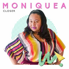 Moniquea - Closer