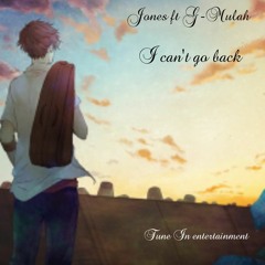 Jones- Go Back Ft Mulah (Prod By A2)