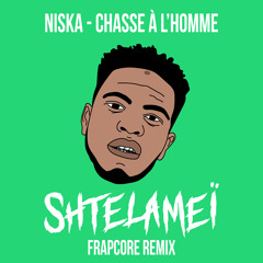 Niska - Chasse à l'homme (Shtelameï Frapcore Remix)