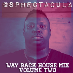 SPHEctacula Way Back House Mix Vol 2