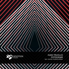 Juan Trujuillo - Fotogram (Original Mix) [Devotion Records]
