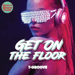 T-GROOVE feat. The Precious Lo's - Get On The Floor