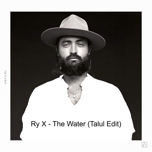 Ry X - The Water (Talul Edit)
