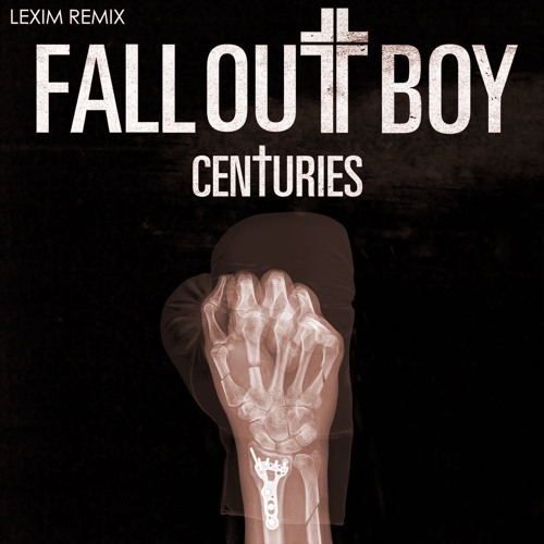 Fall Out Boy - Centuries (LEXIM Remix)