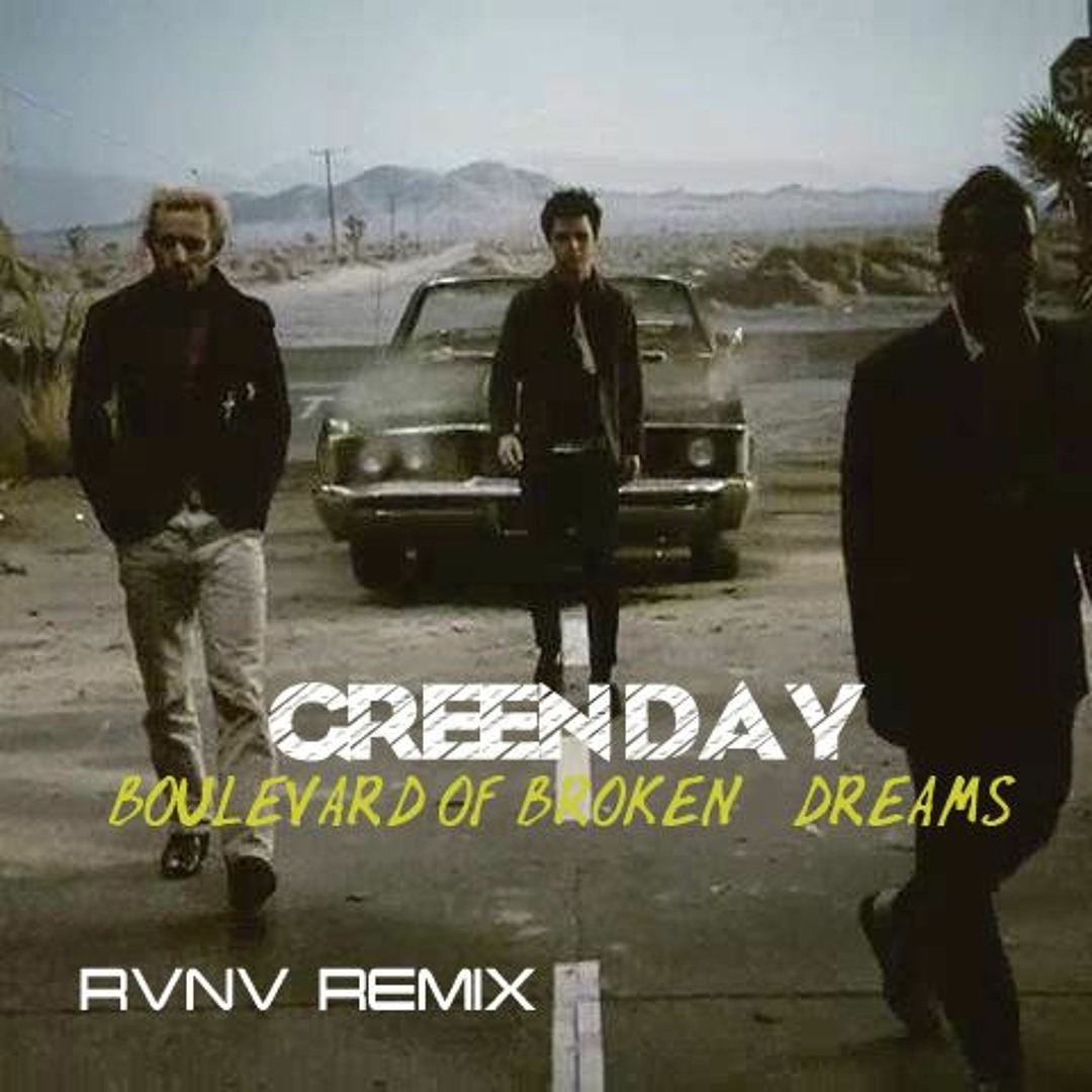Stream Green Day - Boulevard Of Broken Dreams (RVNV Unofficial
