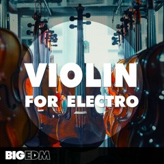 Violin For Electro | 1,. GB Of Violin Samples / Loops For Electro & EDM