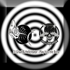 DJ Graat & Hellcreator - Play It To The Bone Preview