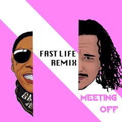 FAST LIFE (Remix) - MEETING OFF