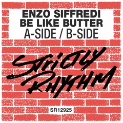 Enzo Siffredi, Be Like Butter - A-Side