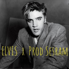 Elvis ( prod : Sesram )