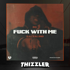 RG ft. Salsalino - Fuck With Me [Prod. Paupa] [Thizzler.com Exclusive]