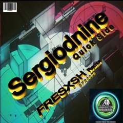 FRESXSH Feat. SergioDnine - Quick Side (Original Mix) SFR0005