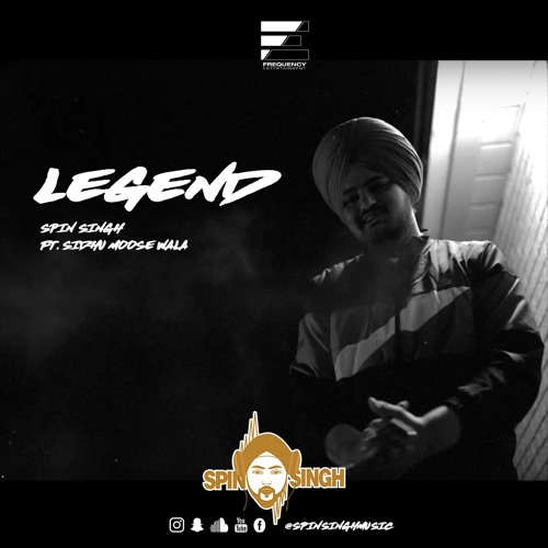 Spin Singh - Legend Ft. Sidhu Moosewala