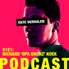 'Ekte Verhalen' Podcast S1E1 - Richard 'Drokz' Koek