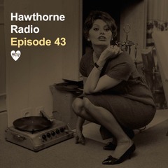 Hawthorne Radio Episode 43