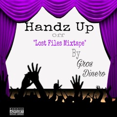 Handz Up- Gros Dinero
