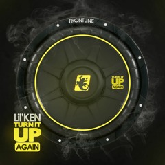 LIL' KEN- TURN IT UP AGAIN