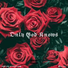 Only God Knows (feat. Legacy)