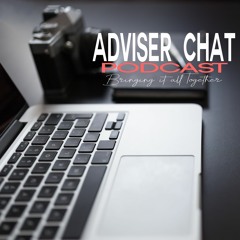 Ep 01 - Adviser Chat - Bringing It All Together: Augie Grant
