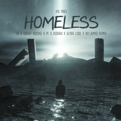 Yoe Mase - Homeless (VA X Bright Visions X PC X DEDAAN X Alpha Code X Reclaimed Remix)