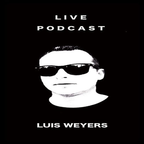 LUIS WEYERS - LIVE RADIO SHOW PODCAST 5.März 2019