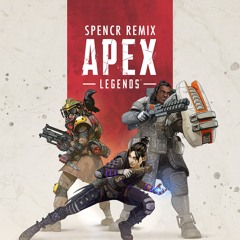Apex Legends Theme (Spencr Remix)