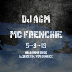 DJ AGM - MC Frenchie - Wear Jammin Studio Set 5:3:19