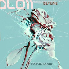 QL011 // BeatsMe - Stay The Knight (Original Mix) // OUT NOW!