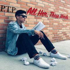 P.T.P. - All Her, These Words...