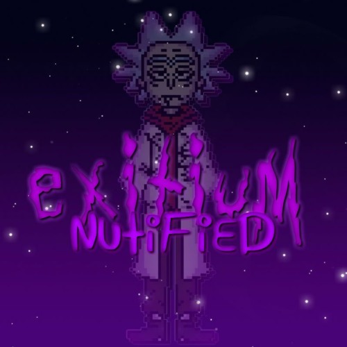 DR - EXITIUM {NUTIFIED} (500 Follower Special)