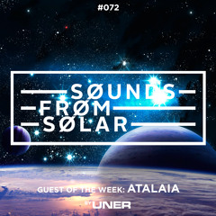 UNER presents Sounds From Solar 072 (GuestMix by Atalaia)