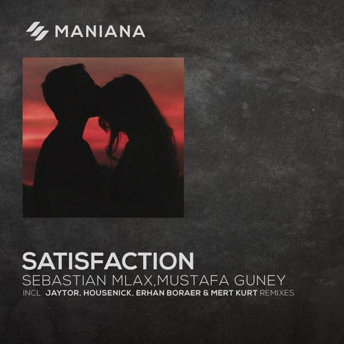 Sebastian Mlax,Mustafa Guney - Satisfaction (Erhan Boraer & Mert Kurt)