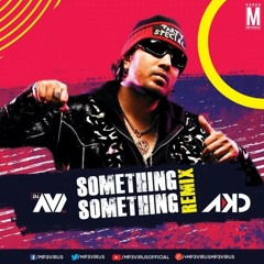 Mika Singh - Something Something (Remix - DJ Avi & DJ Akd)