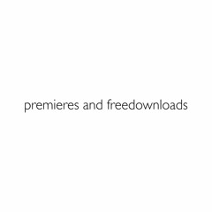 Premieres and Free Downloads