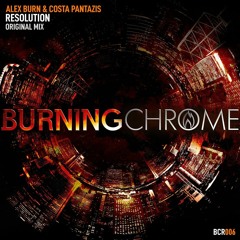 Alex Burn & Costa Pantazis - Resolution [ Burning Chrome Recordings ]