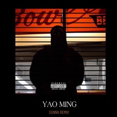 Yao Ming Freestyle (Gunna Remix) VIDEO OUT NOW ON YOUTUBE!!