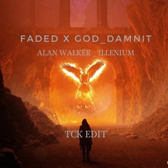 ILLENIUM x Alan Walker - God Damnit vs. Faded (TCK edit)