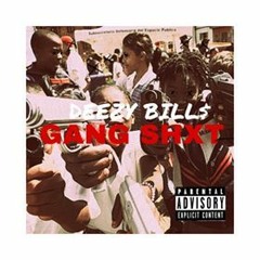 Deezy Bill$ x Gang Shit (Prod. LoyalThePlug)