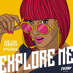 MR.CHI X ZERROX Feat. Nyanda - Explore Me (Original Mix)