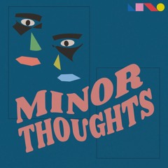 Minor Thoughts