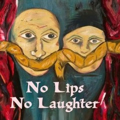 No Lips No Laughter