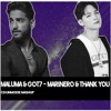 MALUMA & GOT7 - MARINERO X THANK YOU(CDUNMODIE MASHUP)