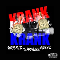 Nicc G.Z- Krank (Feat. C Fowler & Keyz) (Prod. by Seismic)