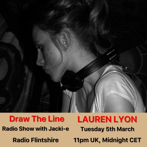 #038 Draw The Line Radio Show 05-03-2019 2nd hr Lauren Lyon, 1st hr Sara Simonit, Insolate, Maruwa