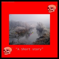 A Short Story (Prod. Cowboy)