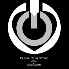 The Power Of Love Of Power - S3RL & Starstruck