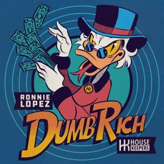 Ronnie Lopez - Dumb Rich