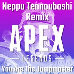 You Are The Jumpmaster (Apex Legends Remix)
